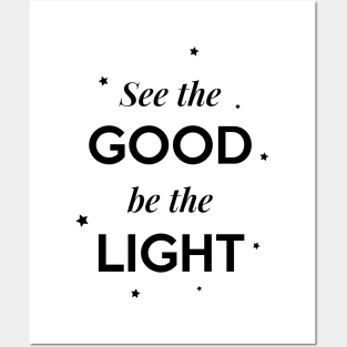 See the Good be the Light Posters and Art